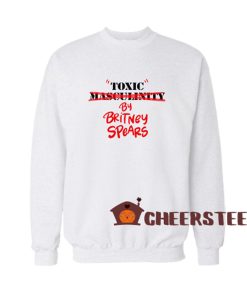 Toxic-Masculinity-Britney-Spears-Sweatshirt