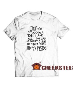 Bobs-Burgers-Jimmy-Pesto-Quote-T-Shirt