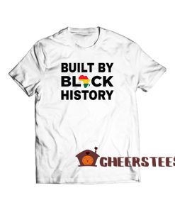 Built-Black-History-T-Shirt