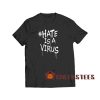 Hate-Is-A-Virus-T-Shirt
