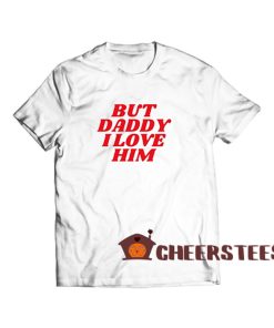 Harry-Styles-But-Daddy-I-Love-Him-T-Shirt