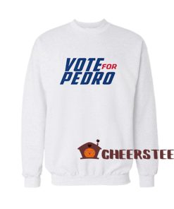 Vote-For-Pedro-Sweatshirt