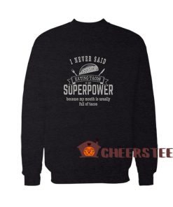 Superpower-Eating-Tacos-Sweatshirt