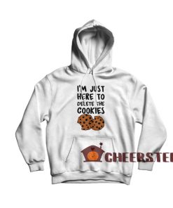 Just-Here-To-Delete-The-Cookies-Hoodie