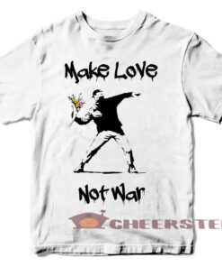 Banksy Make Loves T-Shirt