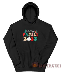 We Are Family 2023 Hoodie